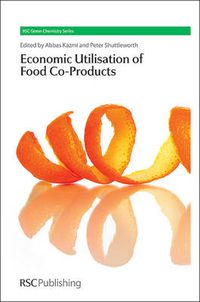 Cover image for The Economic Utilisation of Food Co-Products