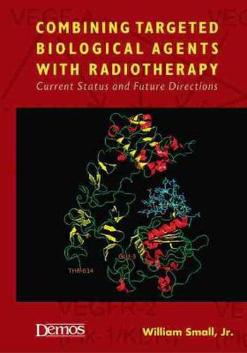 Cover image for Combining Targeted Biological Agents with Radiotherapy: Current Status and Future Directions