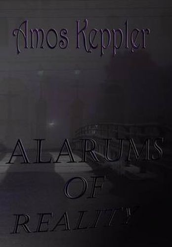 Alarums of Reality