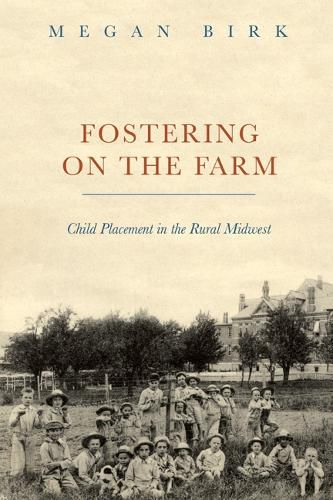 Cover image for Fostering on the Farm: Child Placement in the Rural Midwest