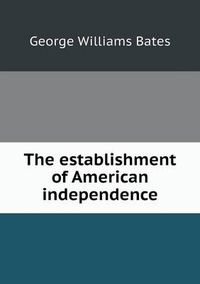 Cover image for The establishment of American independence