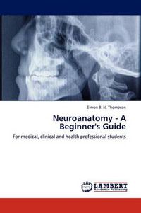 Cover image for Neuroanatomy - A Beginner's Guide