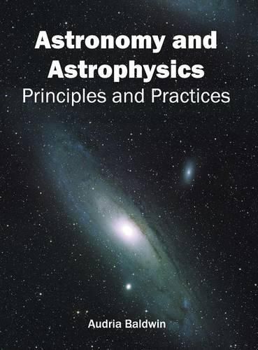 Cover image for Astronomy and Astrophysics: Principles and Practices