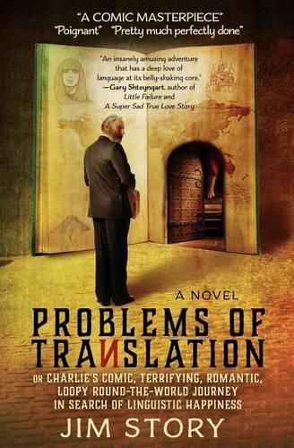 Cover image for Problems of Translation: Charlie's Comic, Terrifying, Romantic, Loopy Round-the-World Journey in Search of Linguistic Happiness