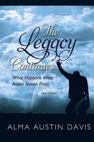 Cover image for The Legacy Continues: What Happens when Austin Nation Prays: Austin Family Book