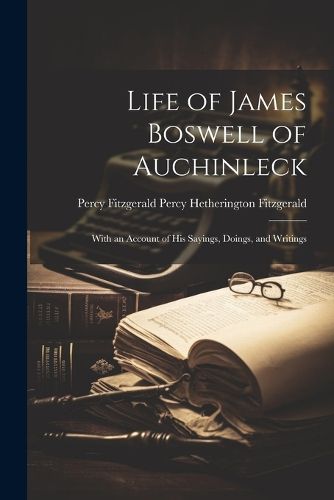 Life of James Boswell of Auchinleck