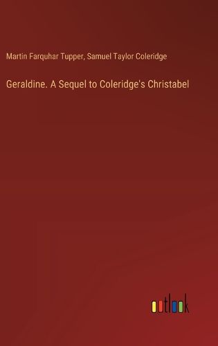 Cover image for Geraldine. A Sequel to Coleridge's Christabel