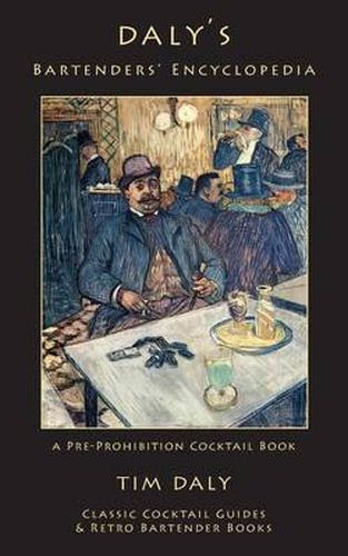 Cover image for Daly's Bartenders' Encyclopedia: A Pre-Prohibition Cocktail Book
