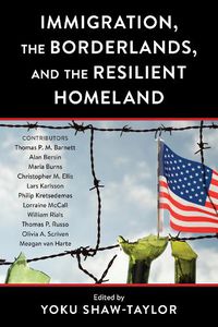 Cover image for Immigration, the Borderlands, and the Resilient Homeland