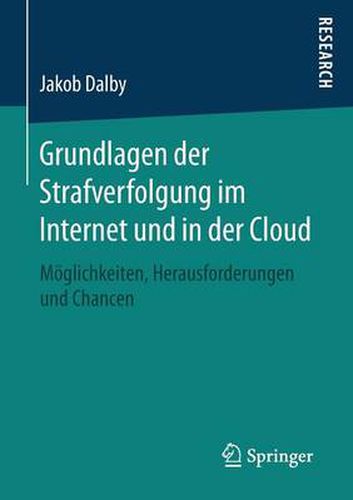 Cover image for Grundlagen der Strafverfolgung im Internet und in der Cloud: Moeglichkeiten, Herausforderungen und Chancen