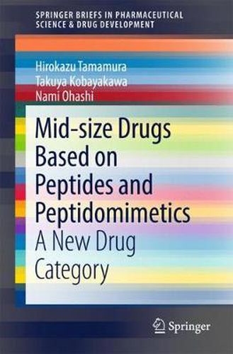 Cover image for Mid-size Drugs Based on Peptides and Peptidomimetics: A New Drug Category