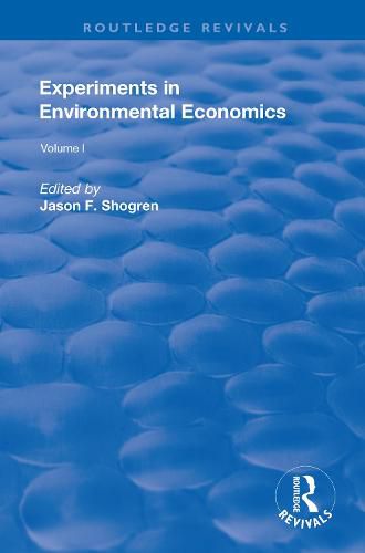 Cover image for Experiments in Environmental Economics, Volumes I and II: Volume 1