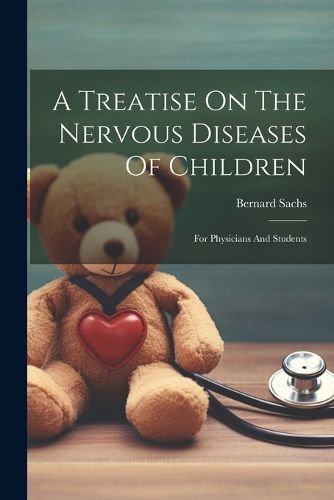 Cover image for A Treatise On The Nervous Diseases Of Children