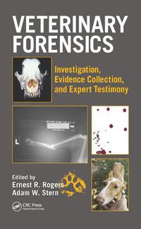 Cover image for Veterinary Forensics: Investigation, Evidence Collection, and Expert Testimony