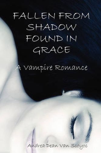 Cover image for Fallen from Shadow Found in Grace - A Vampire Romance