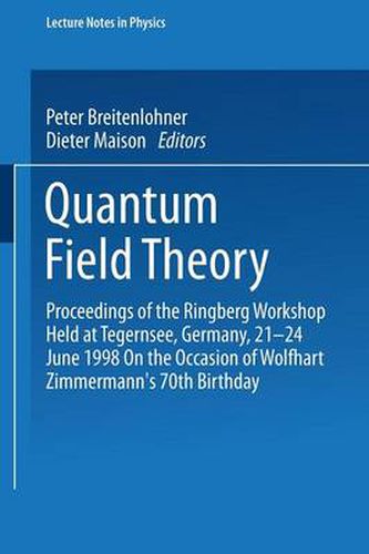 Cover image for Quantum Field Theory: Proceedings of the Ringberg Workshop Held at Tegernsee, Germany, 21-24 June 1998 On the Occasion of Wolfhart Zimmermann's 70th Birthday