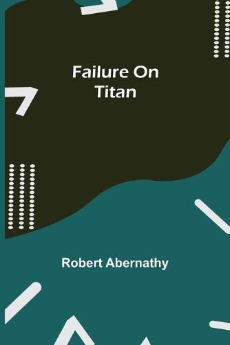 Failure On Titan