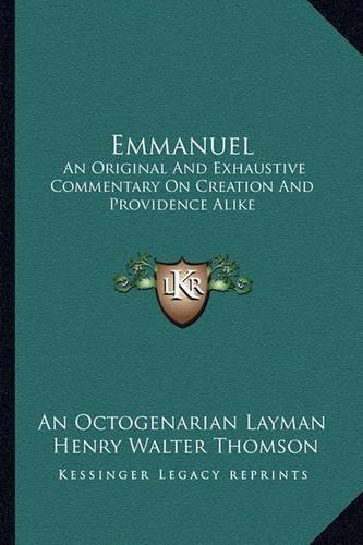 Cover image for Emmanuel: An Original and Exhaustive Commentary on Creation and Providence Alike