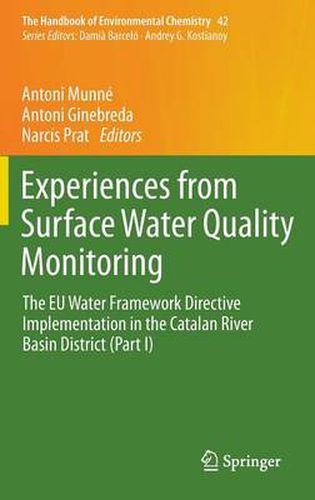 Cover image for Experiences from Surface Water Quality Monitoring: The EU Water Framework Directive Implementation in the Catalan River Basin District (Part I)