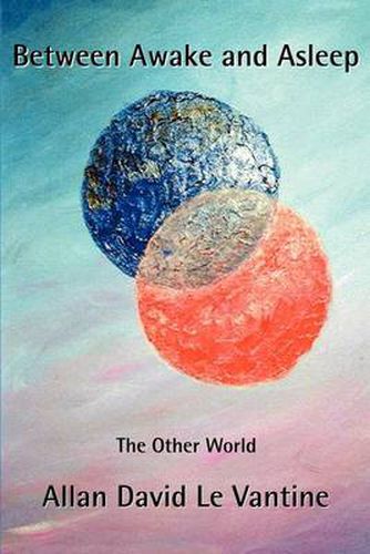 Cover image for Between Awake and Asleep: The Other World