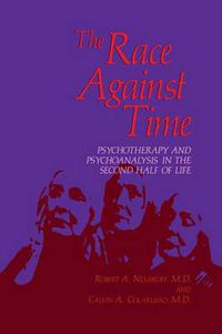 Cover image for The Race Against Time: Psychotherapy and Psychoanalysis in the Second Half of Life