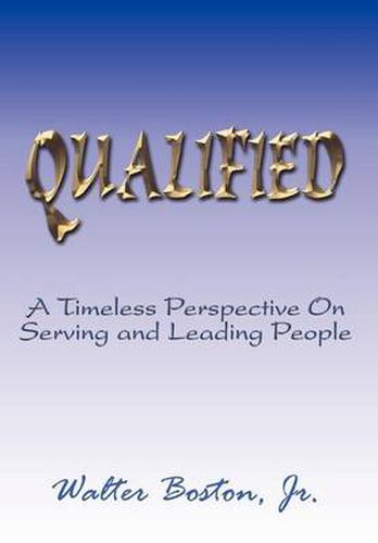 Cover image for QUALIFIED: A Timeless Perspective On Serving and Leading People