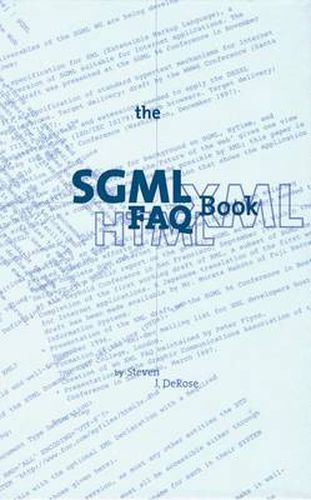 Cover image for The SGML FAQ Book: Understanding the Foundation of HTML and XML