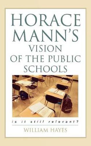 Cover image for Horace Mann's Vision of the Public Schools: Is it Still Relevant?