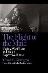Cover image for The Flight of the Mind: Virginia Woolf's Art and Manic-Depressive Illness