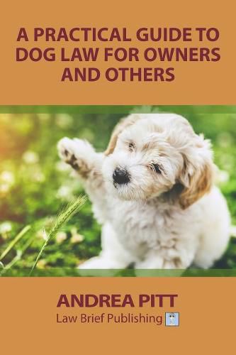 Cover image for A Practical Guide to Dog Law for Owners and Others