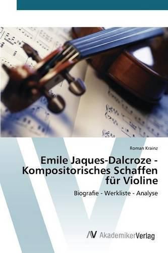 Cover image for Emile Jaques-Dalcroze - Kompositorisches Schaffen fur Violine