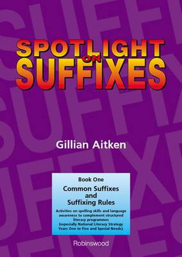 Cover image for Spotlight on Suffixes Book 1: Common Suffixes and Suffixing Rules