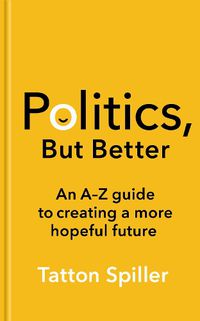 Cover image for Politics, But Better