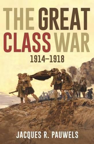 Cover image for The Great Class War 1914-1918