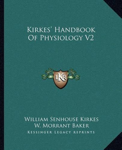 Kirkes' Handbook of Physiology V2