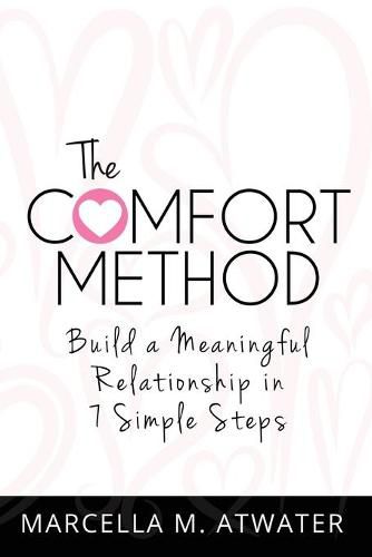 Cover image for The Comfort Method: Build a Meaningful Relationship in 7 Simple Steps