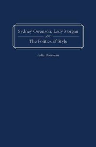 Sydney Owenson, Lady Morgan, and the Politics of Style