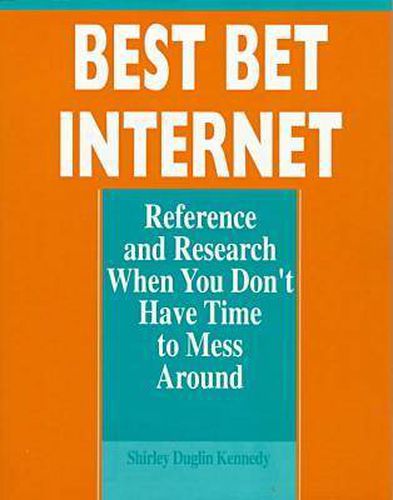 Best Bet Internet: Reference and Research When You Don't Have Time to Mess Around