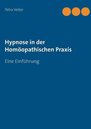 Cover image for Hypnose in der Homoeopathischen Praxis: Eine Einfuhrung