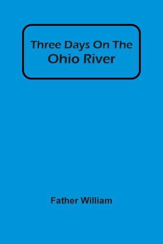 Cover image for Three Days On The Ohio River