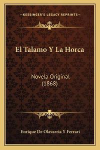 Cover image for El Talamo y La Horca: Novela Original (1868)