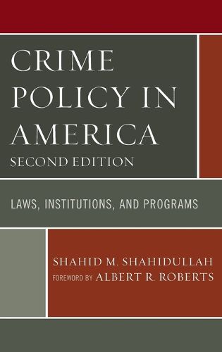 Cover image for Crime Policy in America: Laws, Institutions, and Programs