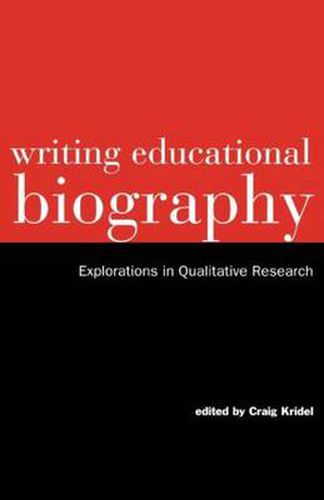 Cover image for Writing Educational Biography: Explorations in Qualitative Research