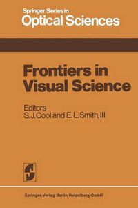 Cover image for Frontiers in Visual Science: Proceedings of the University of Houston College of Optometry Dedication Symposium, Houston, Texas, USA, March, 1977