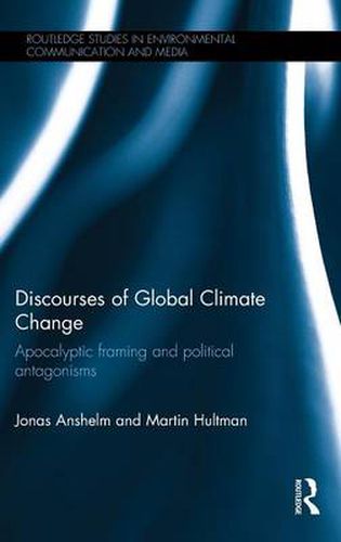 Cover image for Discourses of Global Climate Change: Apocalyptic framing and political antagonisms