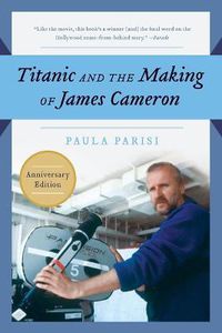 Cover image for Titanic and the Making of James Cameron