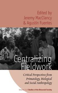 Cover image for Centralizing Fieldwork: Critical Perspectives from Primatology, Biological and Social Anthropology