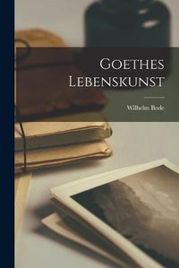 Cover image for Goethes Lebenskunst