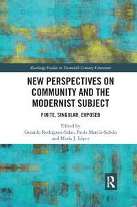 Cover image for New Perspectives on Community and the Modernist Subject: Finite, Singular, Exposed