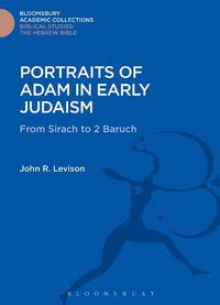 Cover image for Portraits of Adam in Early Judaism: From Sirach to 2 Baruch